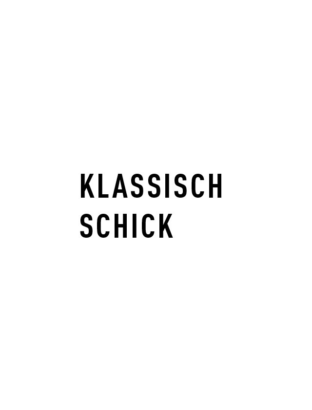 Text auf weißem Hintergrund: "Klassisch Schick".