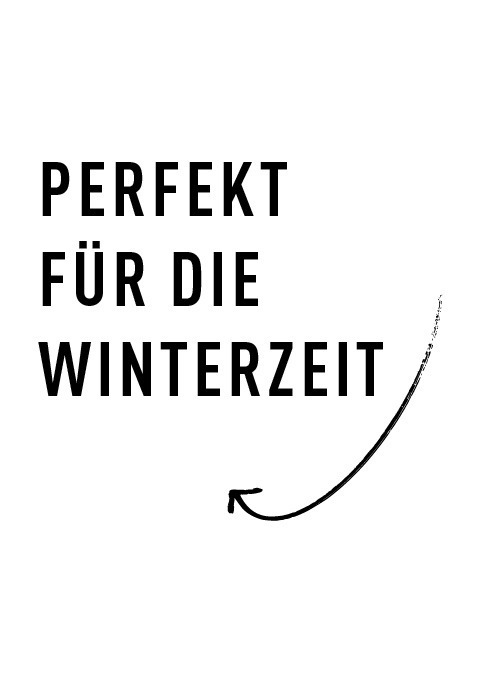 Text auf weißem Hintergrund: "Perfekt für die Winterzeit" mit einem geschwungenen Pfeil.