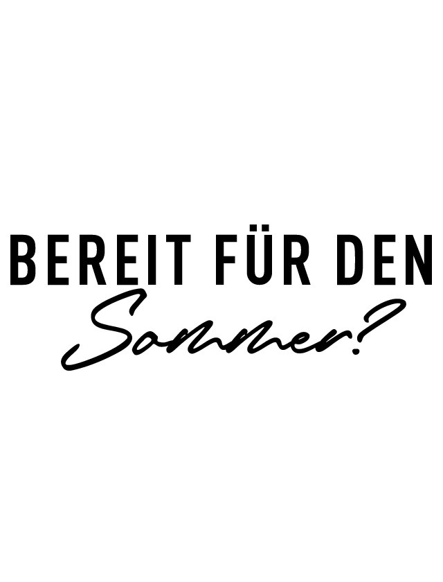Text auf weißem Hintergrund: „Bereit für den Sommer?“ Text auf weißem Hintergrund: "Bereit für den Sommer?"